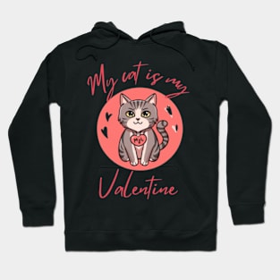 My cat is my valentine Hoodie